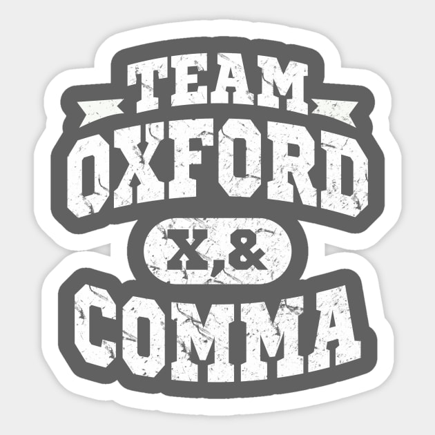 Team Oxford Comma Sticker by dumbshirts